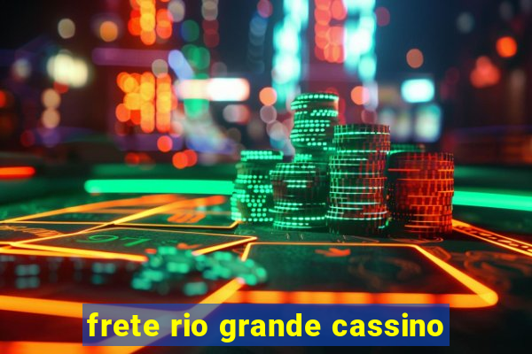 frete rio grande cassino